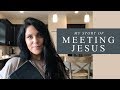 My Story of Meeting Jesus