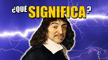 ¿Cómo explica Descartes su frase cogito ergo sum?
