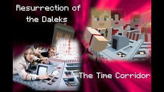 The Time Corridor (resurrection of the daleks/minecraft)