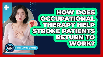 How Does Occupational Therapy Help Stroke Patients Return To Work? - Stroke Support Channel