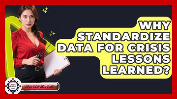 Why Standardize Data For Crisis Lessons Learned? - Crisis Response Coach