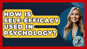 How Is Self-efficacy Used In Psychology? - Philosophy Beyond