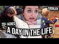 A DAY IN MY LIFE | LIFE WITH A TODDLER, 20+ ACRES & WORKING ON MYSELF & OUR LAND