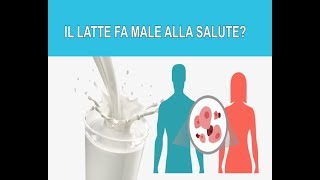 IL LATTE FA MALE? LE VERITA' CHE NON VI DICONO