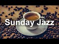 Sunday Jazz Music - Relax Jazz Coffee Instrumental for Happy Mood