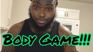 Body Game (my experience)