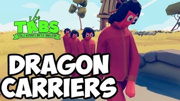 4 Kickers! Dragon Carriers vs Every Unit + Bonus - TABS MODS Unit Possession Update