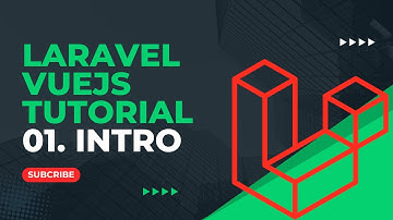 01 Intro - Laravel VueJS Tutorial 2025