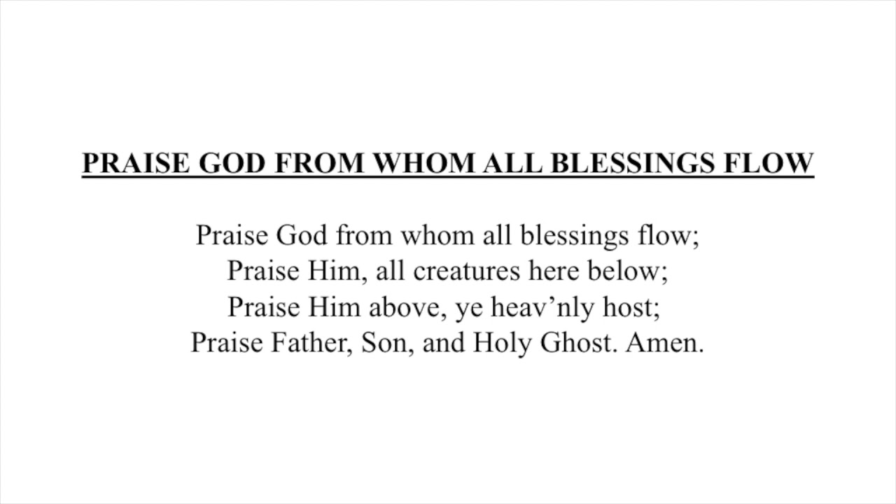Praise God From Whom All Blessings Flow YouTube