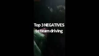 Top 3 NEGATIVES of TEAM DRIVING