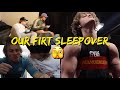 OUR FIRST SLEEPOVER