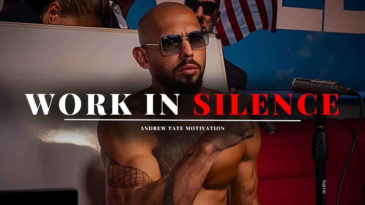 ANDREW TATE : Work In Silence - Motivational Speech By Andrew Tate ...