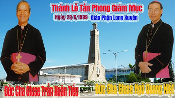THƯỚC PHIM QUÝ HƠN VÀNG, LỄ TẤN PHONG GIÁM MỤC ĐC GIUSE TRẦN XUÂN TIẾU VÀ ĐC GIUSE NGÔ QUANG KIỆT