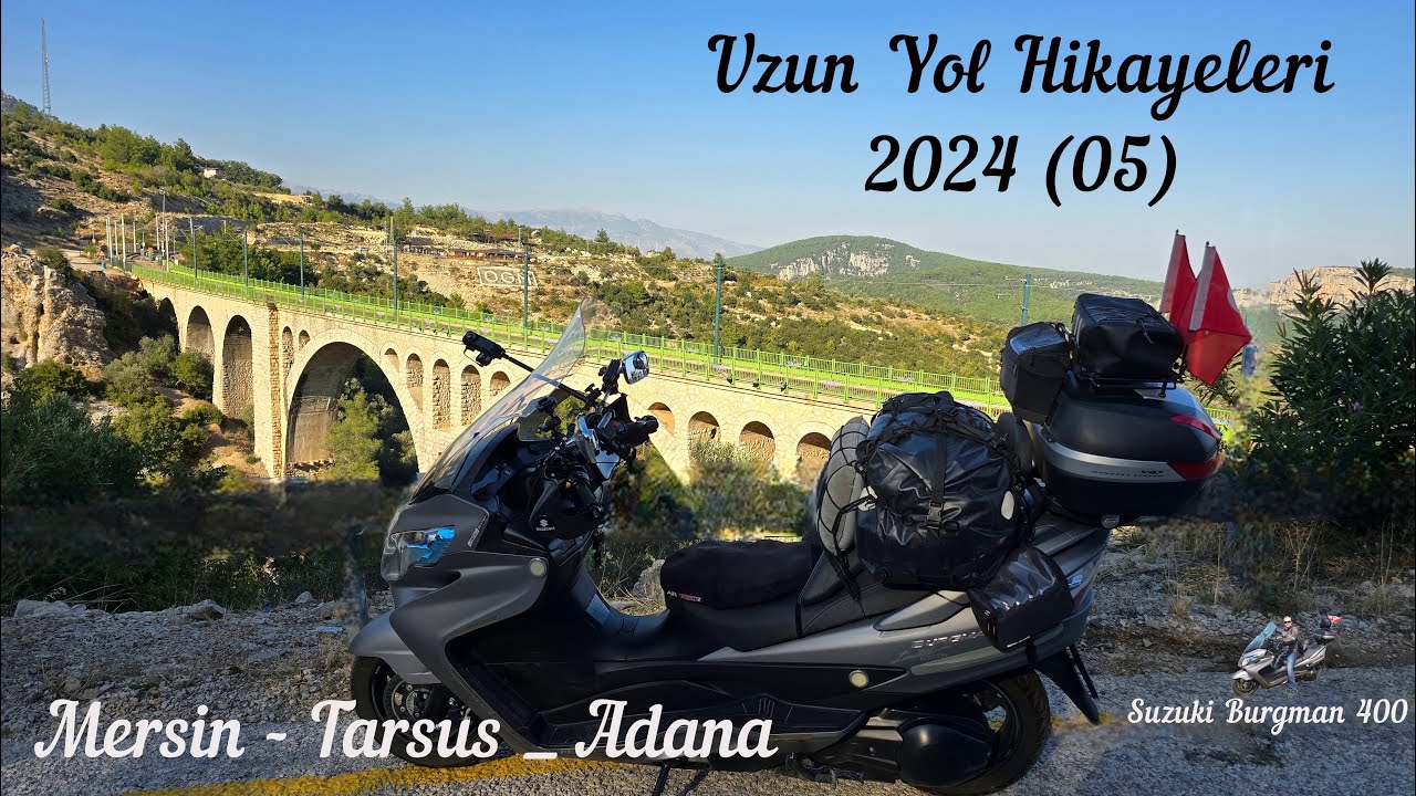 Mersin-Tarsus-Adana I Uzun Yol Hikayeleri I Suzuki Burgman 400