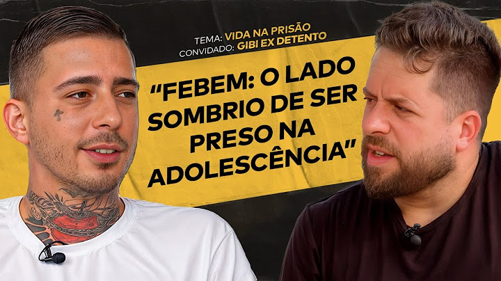 O QUE NINGUÉM TE CONTA SOBRE A VIDA NA FEBEM FT. EX PRESIDIÁRIO GIBI | #ACHISMOS PODCAST #345