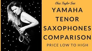 Yamaha Sax review / comparison  lowest price to highest.  Saxophone advice