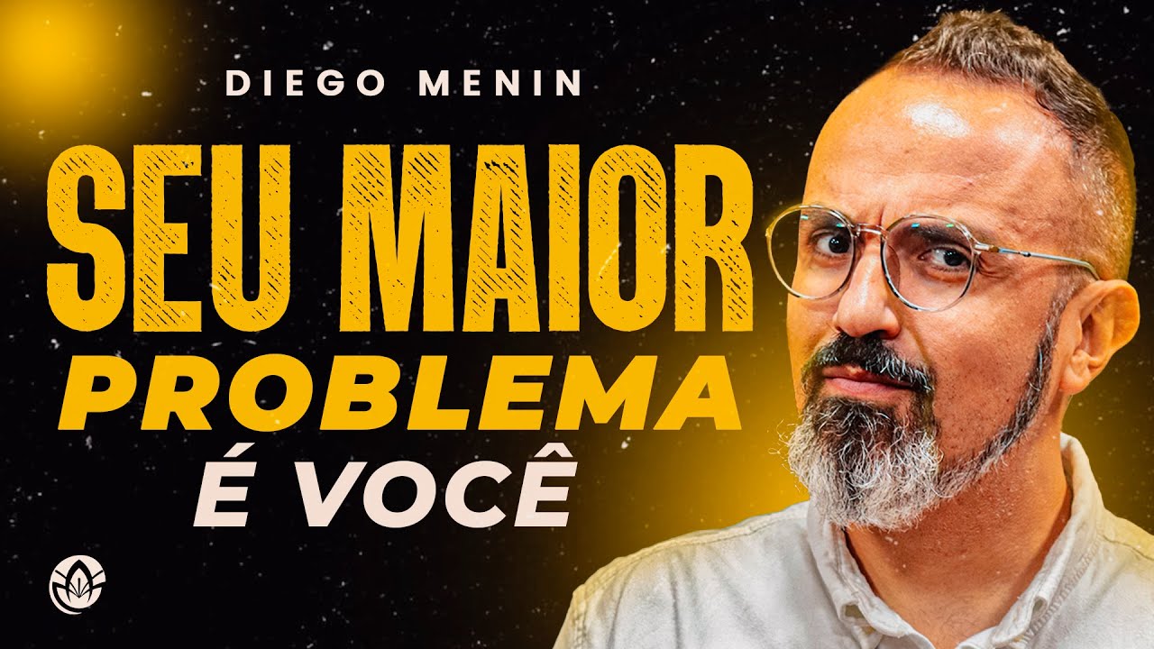 SEU MAIOR PROBLEMA É VOCÊ - DIEGO MENIN (SERMÃO COMPLETO)