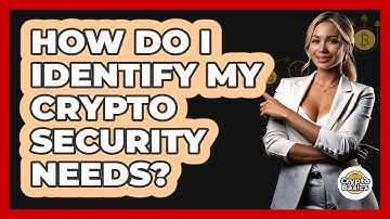 How Do I Identify My Crypto Security Needs?