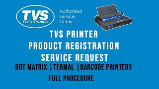 TVS Printer Product Registration and Service Request Process