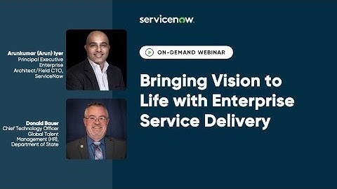 ServiceNow Federal Forum 2025: Bringing Vision to Life with Enterprise Service Delivery