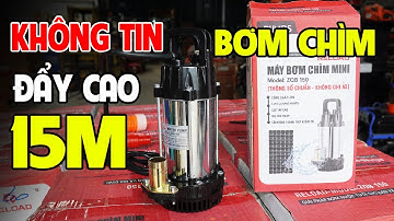 KHÔNG THỂ TIN Bơm Chìm 12V Reload 150w Đẩy Cao Được 15M Thẳng Đứng Quá Khỏe