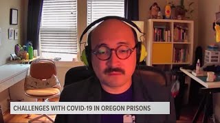 Challenges with COVID-19 in Oregon prisons