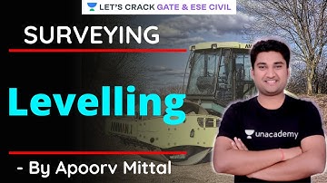 Levelling | Surveying | SSC JE/Rajasthan JE/UPPSC Exam Preparation | Apoorv Miital