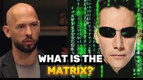 Andrew Tate Explains What is The MATRIX
