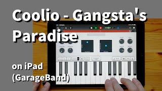 Coolio - Gangsta's Paradise on iPad(GarageBand)\/\/ガレージバンドiOSで作ってみた【DTM】