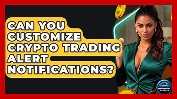 Can You Customize Crypto Trading Alert Notifications? - Crypto Trading Strategists