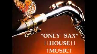 TOP 10 SAX HOUSE MUSIC 2010 ONLY THE BEST SAX