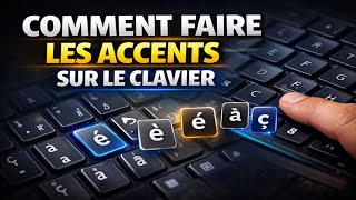 Comment faire les accents e e a c sur le clavier
