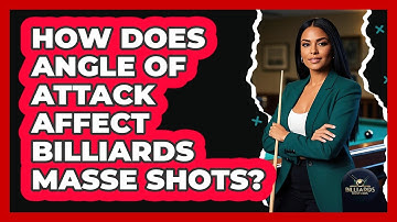 How Does Angle Of Attack Affect Billiards Masse Shots? - Billiards Hustlers
