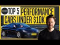 Top 5 Performance Cars UNDER $10,000 | ReDriven