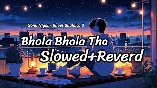 Sonu Nigam Bhool Bhulaiya I3 Bhola Bhala Tha Song Slowedreverb Lofi Play Song