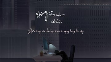 Không Cho Nhau Cơ Hội ► Lê Chí Trung [ Lyrics ]
