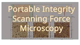 Portable Integrity Scanning Force Microscope (I-SFM): On-Site Microstructural Analysis