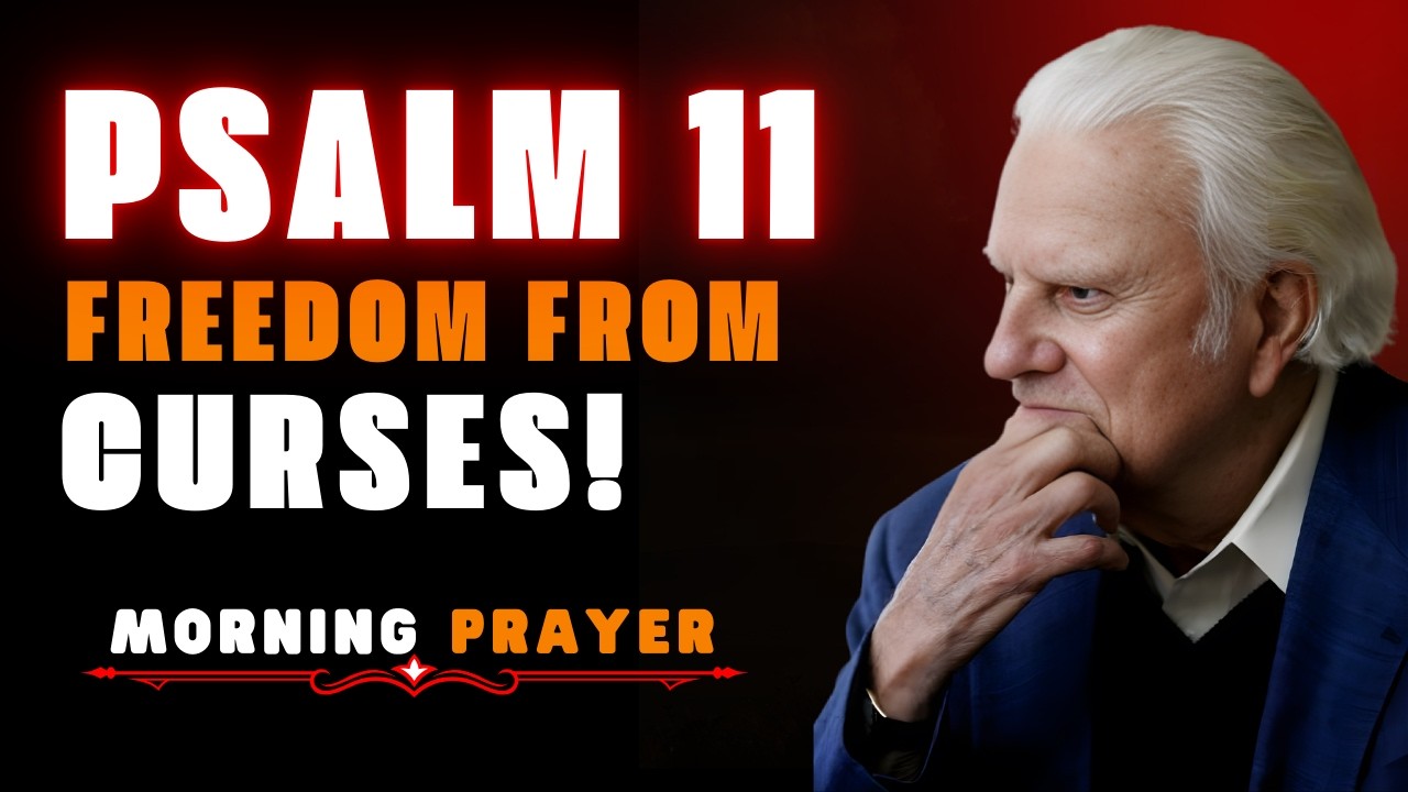 PSALM 11 SECRETS _ HOW TO OVERCOME CURSES AND EVIL  | BILLY GRAHAM