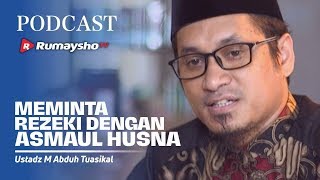 PODCAST: Meminta Rezeki dengan Asmaul Husna - Ustadz M Abduh Tuasikal