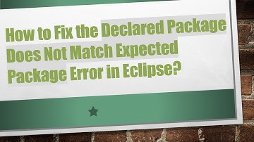 How to Fix the Declared Package Does Not Match Expected Package Error in Eclipse?