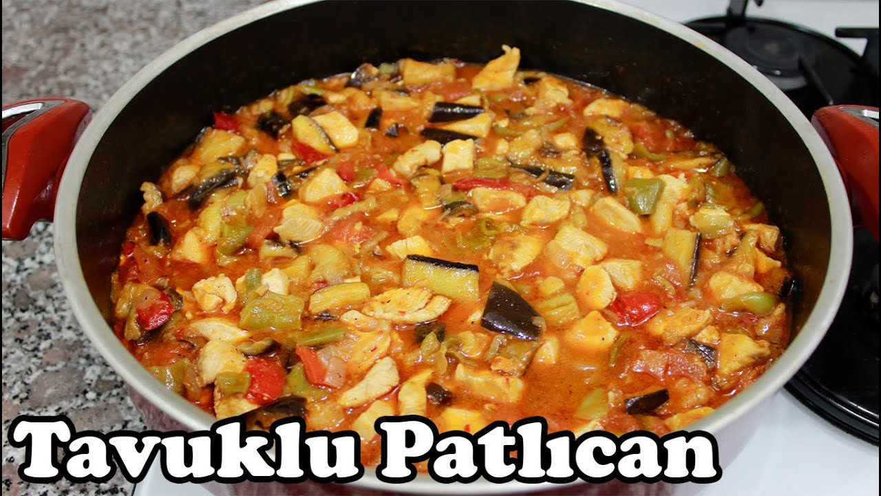 TAVUKLU PATLICAN YEMEĞİ TARİFİ