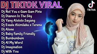 DJ TIKTOK VIRAL 2023-DJ NOT YOU X GAM GAM PIRIE-DJ DIAMOND IN THE SKY -DJ VIRAL