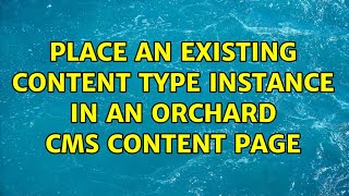 Place an existing content type instance in an Orchard CMS content page