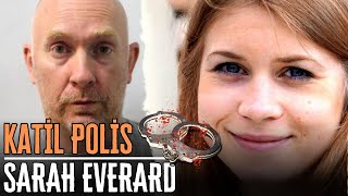 TEŞHİRCİ ESKİ POLİS CİNAYETİ - SARAH EVERARD