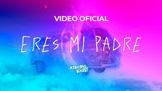 Xtreme Kids | Eres Mi Padre | Video Musical - YouTube
