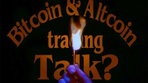 Bitcoin & Altcoin Trading Talk 32