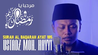 Marhaban Ya Ramadhan | Surat Al Baqarah Ayat 185 | Ustadz Moh. Hayyi