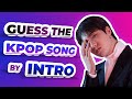 KPOP GAME | GUESS THE KPOP SONG BY INTRO