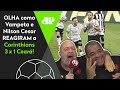 "QUE GOLAÇO DO RENATO AUGUSTO!" OLHA como Vampeta PIROU com Corinthians 3 x 1 Ceará!