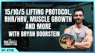 15-10-5 Lifting Protocol, Resting Heart Rate, Muscle Growth and More with Bryan Boorstein | Ep 758